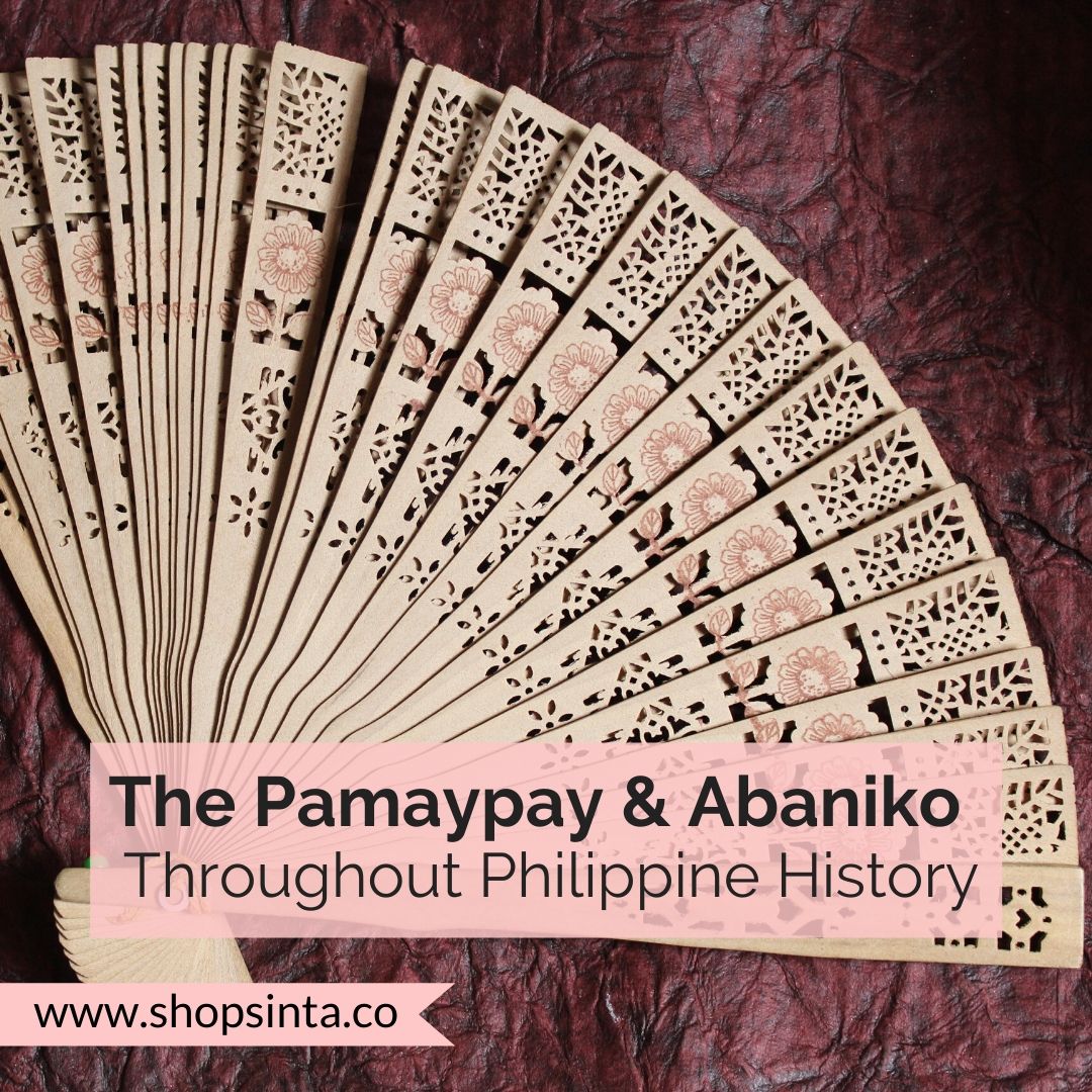 The Pamaypay & Abaniko Throughout Philippine History